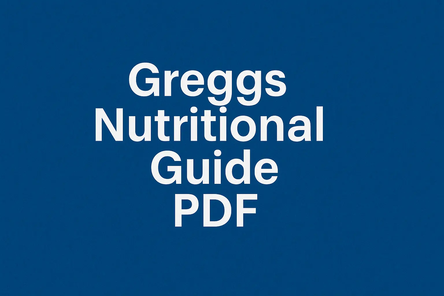 Greggs Nutritional Guide PDF